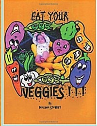 Eat Your Veggies! (Paperback)