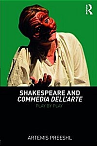 Shakespeare and Commedia dellArte : Play by Play (Paperback)