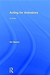 Acting for Animators : 4th Edition (Hardcover, 2 ed)