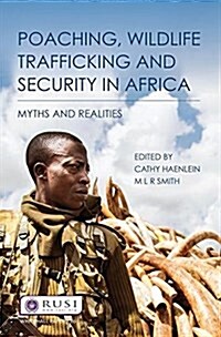 Poaching, Wildlife Trafficking and Security in Africa : Myths and Realities (Paperback)