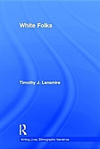 White Folks : Race and Identity in Rural America (Hardcover)