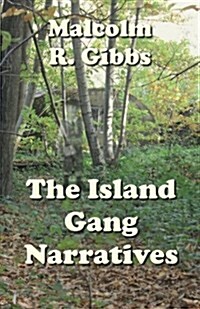 The Island Gang Narratives (Paperback)