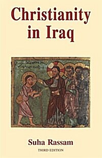 Christianity in Iraq: Its Origins and Development to the Present Day (Paperback, Third Edition)