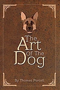 The Art of the Dog: A Training Guide (Paperback)