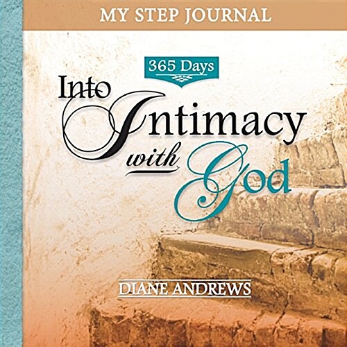 My Step Journal: 365 Days Into Intimacy with God (Paperback)