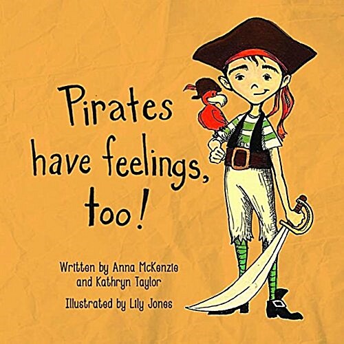 Pirates Have Feelings, Too! (Hardcover)
