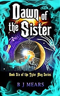 Dawn of the Sister: Book Six of the Tyler May Series (Paperback)