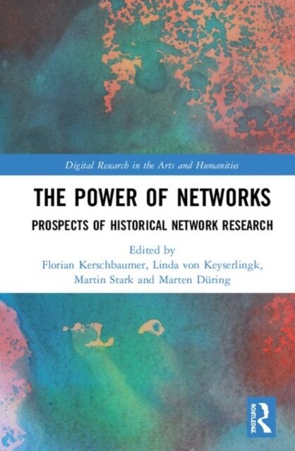 The Power of Networks : Prospects of Historical Network Research (Hardcover)