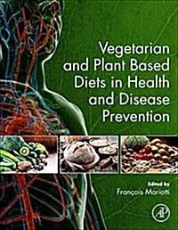 Vegetarian and Plant-Based Diets in Health and Disease Prevention (Hardcover)