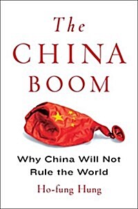 The China Boom: Why China Will Not Rule the World (Paperback)