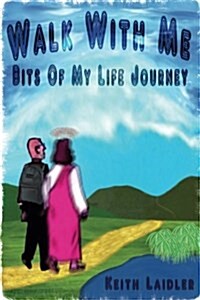 Walk with Me: Bits of My Life Journey (Paperback)