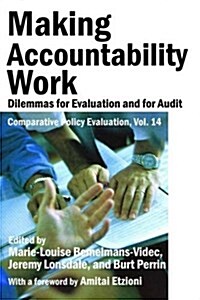 Making Accountability Work: Dilemmas for Evaluation and for Audit (Paperback)