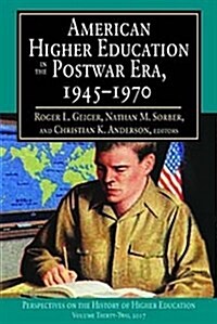 American Higher Education in the Postwar Era, 1945-1970 (Paperback)