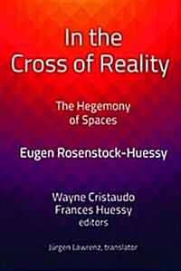 In the Cross of Reality: The Hegemony of Spaces (Hardcover)