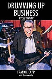 Drumming Up Business: My Life in Music (Paperback)