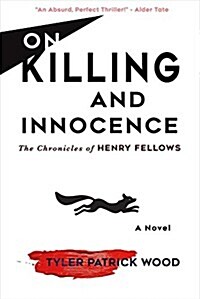 On Killing and Innocence: The Chronicles of Henry Fellows Volume 1 (Paperback)