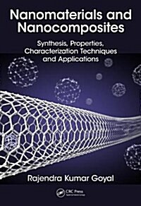 Nanomaterials and Nanocomposites: Synthesis, Properties, Characterization Techniques, and Applications (Hardcover)