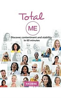 Total Me: Discover Contentment and Stability in Sixty Minutes (Paperback)