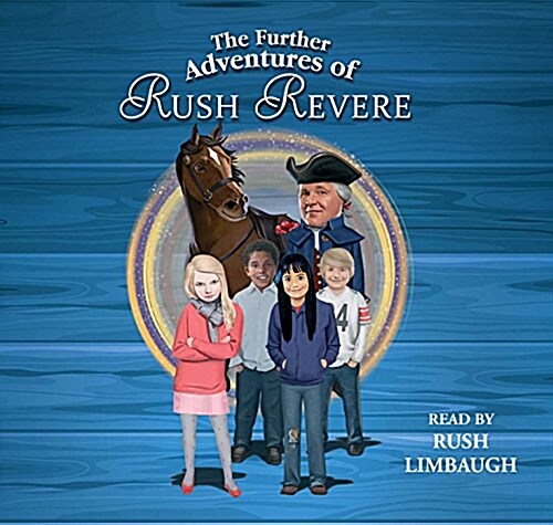The Further Adventures of Rush Revere: Rush Revere and the Star-Spangled Banner, Rush Revere and the American Revolution, Rush Revere and the First Pa (Audio CD)
