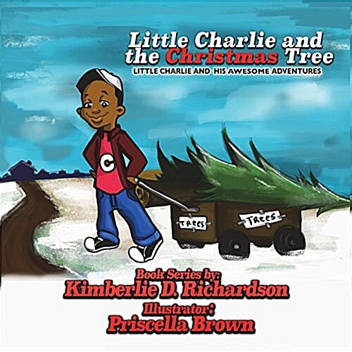Little Charlie and the Christmas Tree: Little Charlie and His Awesome Adventures (Paperback)