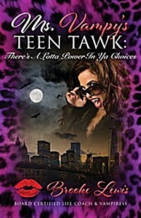 Ms. Vampys Teen Tawk: Theres a Lotta Power in YA Choices (Paperback)