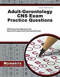 Adult-Gerontology CNS Exam Practice Questions: CNS Practice Tests & Review for the Adult-Gerontology Clinical Nurse Specialist Exam (Paperback)