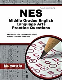 NES Middle Grades English Language Arts Practice Questions: NES Practice Tests & Exam Review for the National Evaluation Series Tests (Paperback)