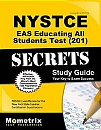 Nystce Eas Educating All Students Test (201) Secrets Study Guide: Nystce Exam Review for the New York State Teacher Certification Examinations (Paperback)