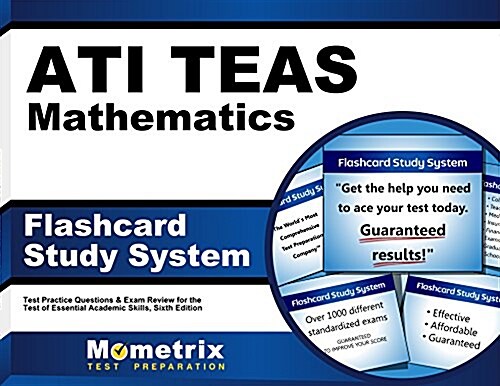Ati Teas Mathematics Flashcard Study System: Teas 6 Test Practice Questions & Exam Review for the Test of Essential Academic Skills, Sixth Edition (Other)
