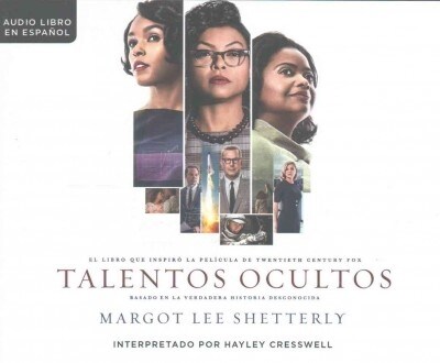 Talentos Ocultas (Hidden Figures): El Sueno Americano Y La Historia Jam S Contada de Las Mujeres Matem Ticas Afroamericanas Que Ayudaro (Audio CD)