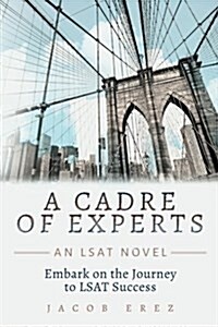 A Cadre of Experts: An LSAT Novel (Paperback)