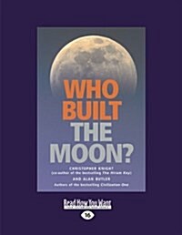 Who Built the Moon? (Large Print 16pt) (Paperback)