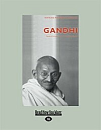 Gandhi: Radical Wisdom for a Changing World (Large Print 16pt) (Paperback)