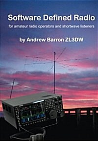 Software Defined Radio: For Amateur Radio Operators and Short Wave Listeners (Paperback)