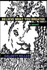 Believe What You Breathe (Paperback)