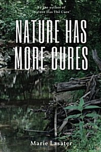 Nature Has More Cures (Paperback)