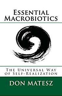 Essential Macrobiotics: The Universal Way of Health & Prosperity (Paperback)