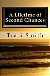 A Lifetime of Second Chances (Paperback)