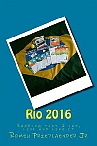 Rio 2016: Sharing That I Saw, Live and Like It (Paperback)