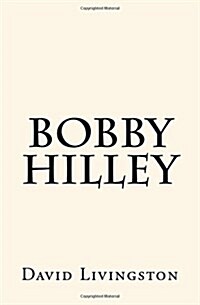 Bobby Hilley (Paperback)