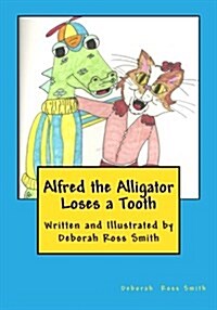 Alfred the Alligator Loses a Tooth (Paperback)