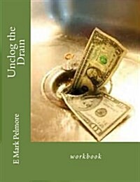 Unclog the Drain: Workbook (Paperback)