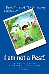 I Am Not a Pest!: A Story about Aspergers Syndrome (Paperback)