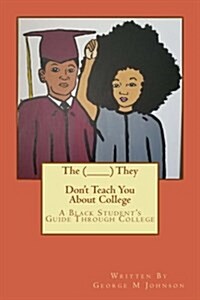The (________) They Dont Teach You about College (Paperback)