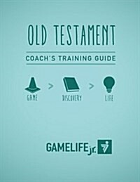 Gamelife Jr. Coachs Training Guide - Old Testament (Paperback)