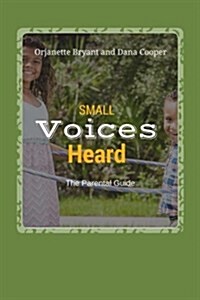 Small Voices Heard- The Parental Guide (Paperback)
