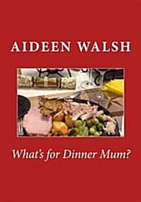 Whats for Dinner Mum? (Paperback)