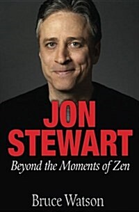 Jon Stewart: Beyond the Moments of Zen (Paperback)
