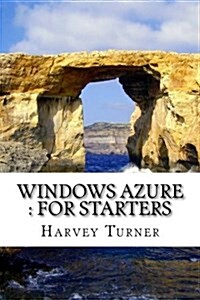 Windows Azure: For Starters (Paperback)