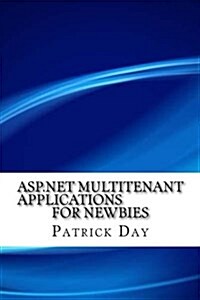 ASP.Net Multitenant Applications for Newbies (Paperback)